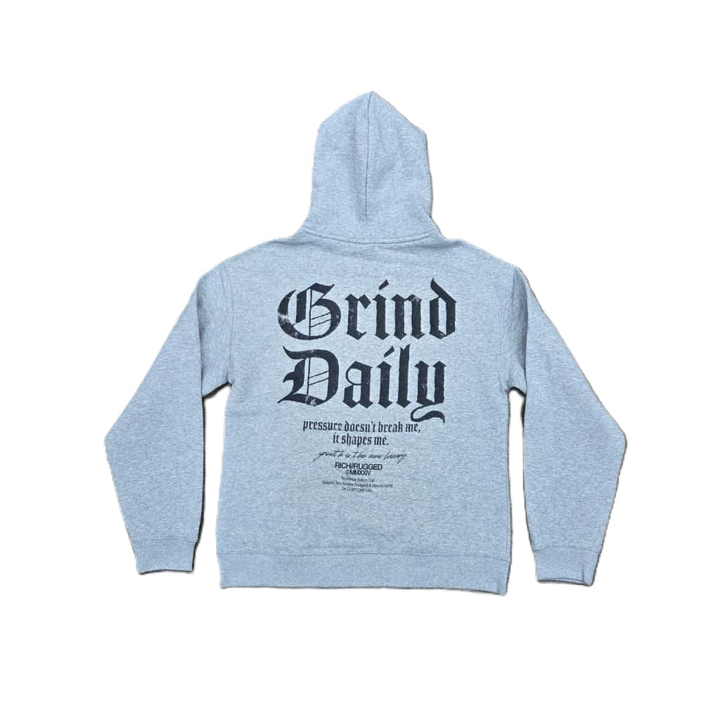 Rich & Rugged Grind Daily Hoodie